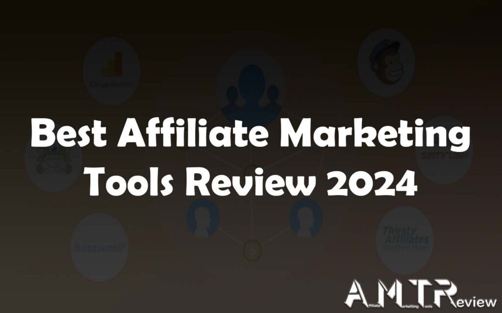 Affiliate Marketing Tools Review By AMTReview