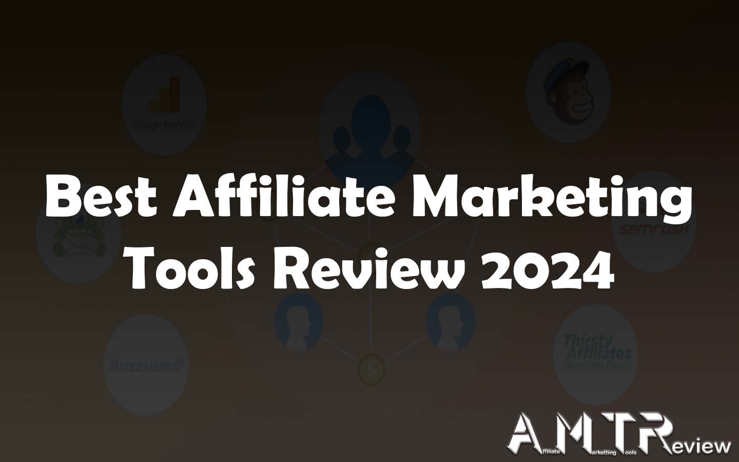 2024 Best Affiliate Marketing Tools Review: A Guide to Boost Your ...