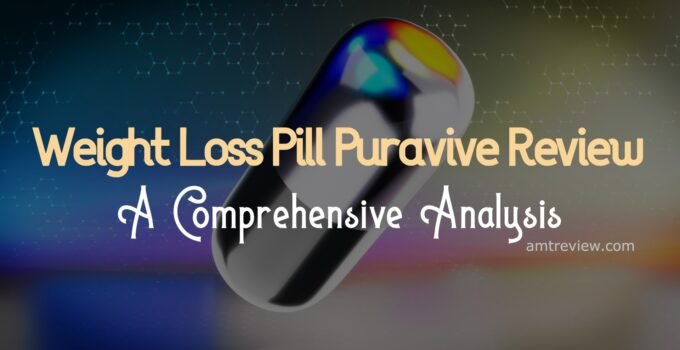 Weight Loss Pill Puravive Review