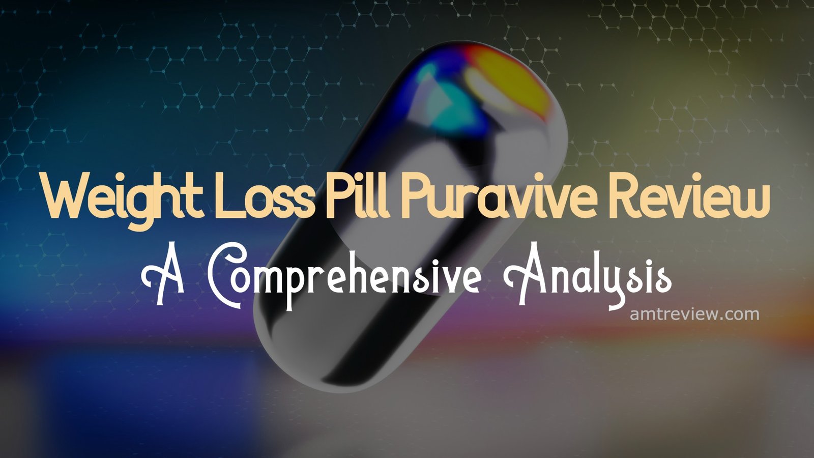 Weight Loss Pill Puravive Review: A Comprehensive Analysis — AMTReview